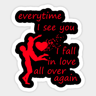 every time i see you i fall in love all over  again Sticker